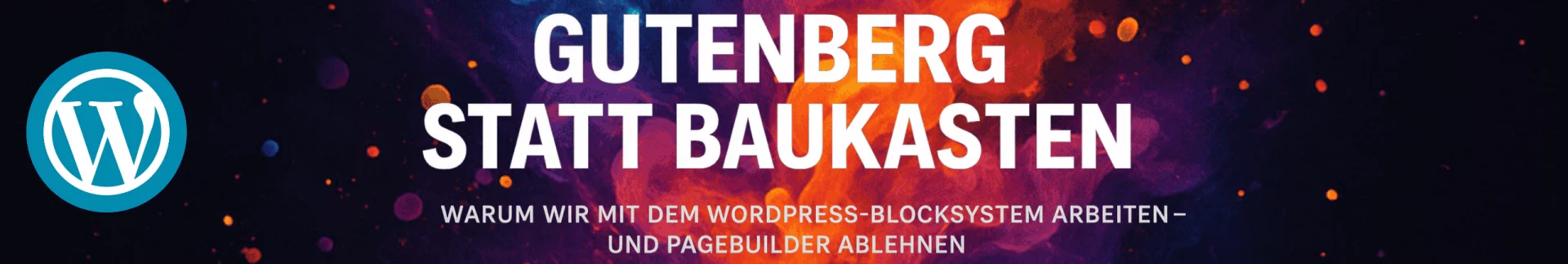 Beitrag Banner Bild zu Beitrag Artikel Gutenberg statt Baukasten und Pagebuilder element5